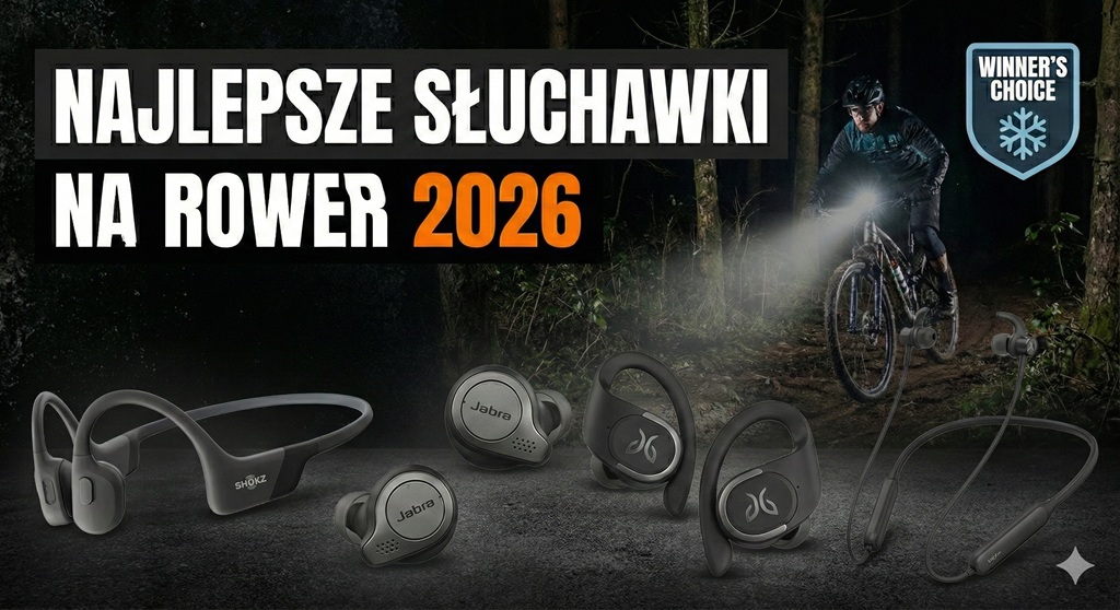 Najlepsze słuchawki na rower 2026